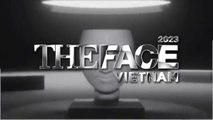 Tập 5-1 - The Face Việt Nam (2023) - Host Nam Trung, Anh Thư, Vũ Thu Phương, Minh Triệu, Kỳ Duyên