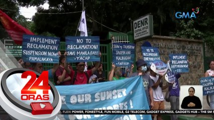 Reclamation sa Manila Bay, posibleng makaapekto sa mga pangisdaan at magpabaha — UP NHRC | 24 Oras