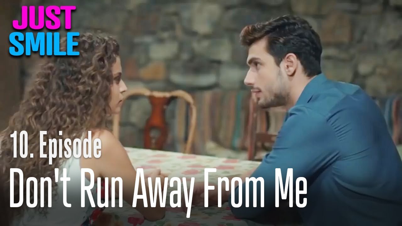 Don't run away from me - Just Smile Episode 10