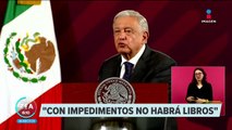 Libros de texto no serán entregados en estados donde exista algún impedimento legal: López Obrador