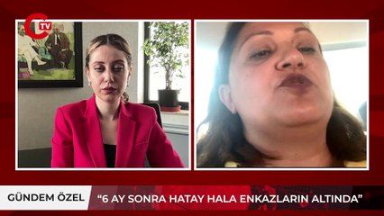 6 ayın ardından Hatay’daki vahim tabloyu CHP Heyeti açıkladı: ‘Hatay hala enkaz altında’