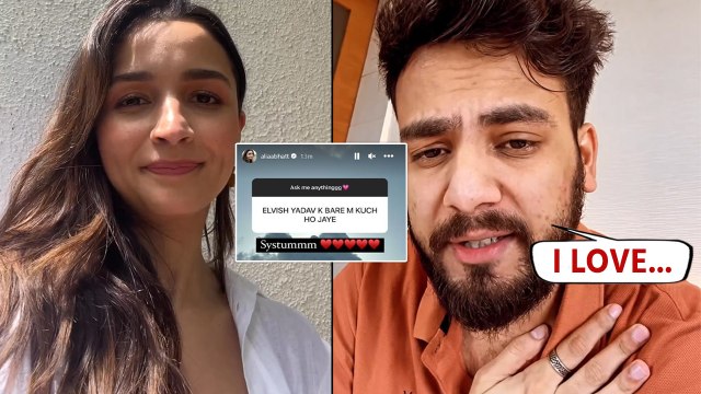 Elvish Yadav की Alia Bhatt ने दोबारा की तारीफ, इस बार Elvish ने Direct कहा- I Love You...! FilmiBeat