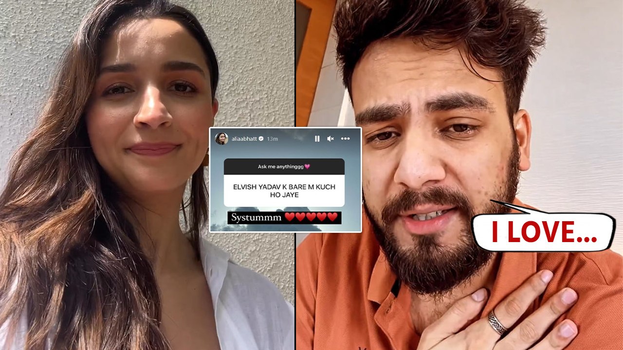 Elvish Yadav की Alia Bhatt ने दोबारा की तारीफ, इस बार Elvish ने Direct कहा- I Love You...! FilmiBeat