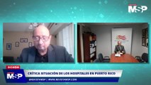 Crítica situación de los hospitales en Puerto Rico - #ExclusivoMSP
