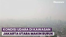 Makin Parah! Begini Polusi Udara di Kawasan Jakarta Utara