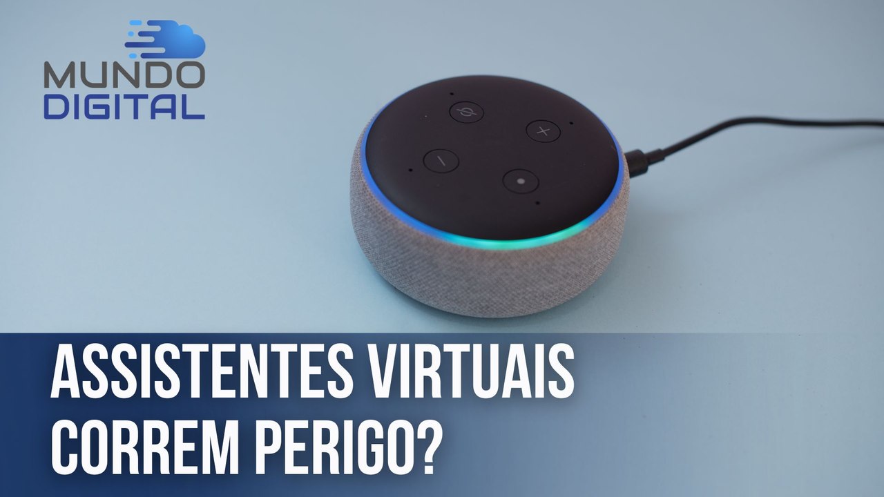 Assistentes virtuais correm perigo? | Mundo Dig...