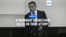 Bulgarian businessman killed by gunmen after two previous attempts on his life