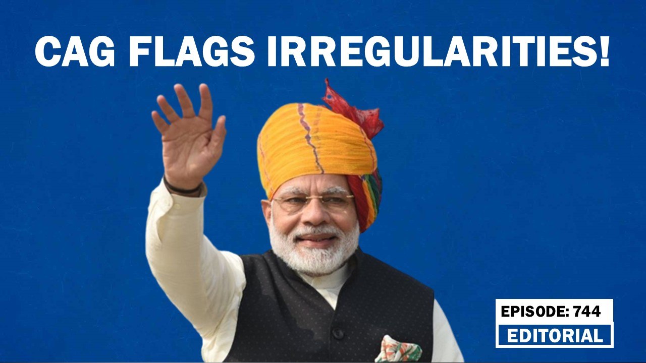 Editorial with Sujit Nair: CAG flags irregularities! | PM Modi | BJP | Corruption | Congress