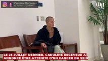 Caroline Receveur atteinte d’un cancer : après avoir été transportée aux urgences, elle donne de ses nouvelles 