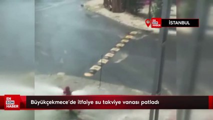 Büyükçekmece'de itfaiye su takviye vanası patladı