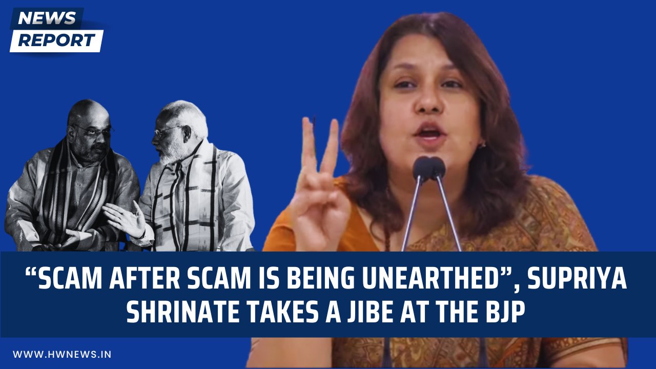 “SCAM AFTER SCAM IS BEING UNEARTHED”, Supriya S...