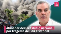 Presidente Luis Abinader declara duelo nacional por la tragedia de San Cristóbal