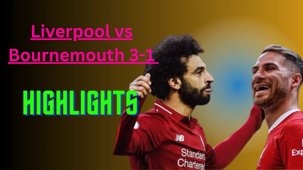 Football Video: Liverpool vs Bournemouth 3-1 Highlights #LIVBOU