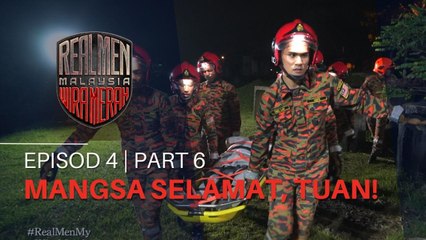 MANGSA SELAMAT, TUAN! | REAL MEN MALAYSIA - EP4 | PART 6