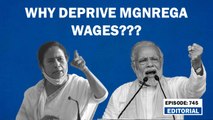 Editorial with Sujit Nair: Why deprive MGNREGA wages??? | PM Modi | Mamata Banerjee | Daily Wagers