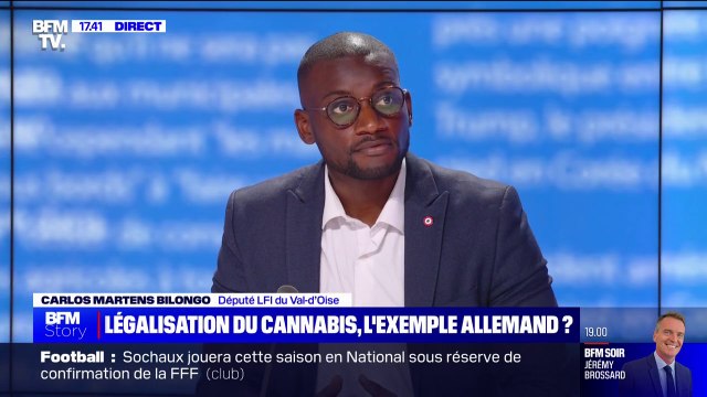 Légalisation du cannabis: On doit emboîter le pas [de l'Allemagne] sous contrôle de l'État , pour Carlos Martens Bilongo (député LFI du Val-d’Oise)