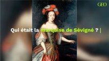 Qui était la marquise de Sévigné