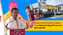 Gobierno del estado recupera Casa Museo de Agustín Lara en Boca del Río