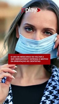 O uso de máscaras vai voltar a ser obrigatório? Entenda o motivo da orientação de cientistas
