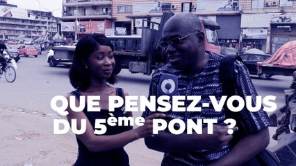 Que pensez-vous du 5ème pont ?