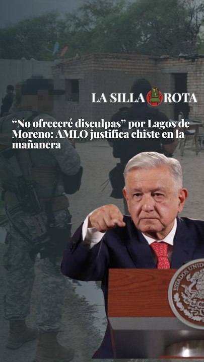 “No ofreceré disculpas” por Lagos de Moreno: AMLO justifica chiste en la mañanera