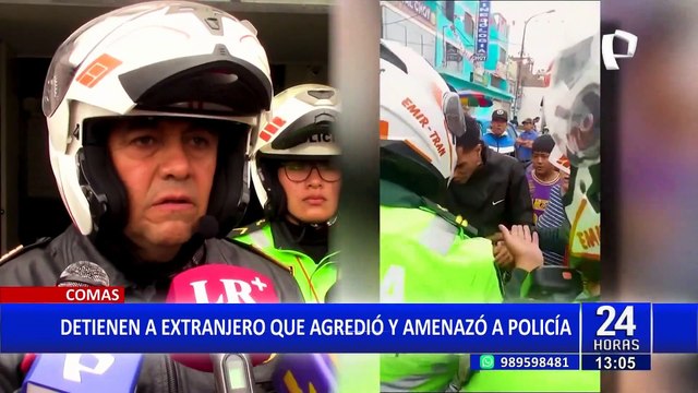 Comas: detienen a extranjeros por agredir y amenazar a policías de tránsito