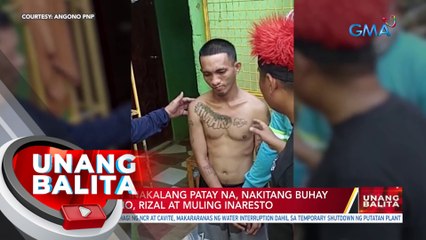 Inmate na inakalang patay na, nakitang buhay sa Angono, Rizal at muling inaresto| UB