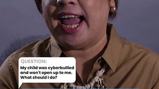 ISANG TANONG, ISANG SAGOT : My Child Was Cyberbullied and Won't Open Up to Me. What Should I Do?