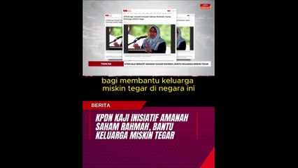 KPDN kaji inisiatif Amanah Saham Rahmah, bantu keluarga miskin tegar