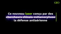 Des chercheurs chinois indiquent avoir réussi à concevoir un nouveau laser qui métamorphose la défense antiaérienne