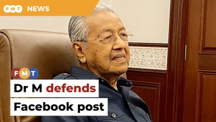 Dr M defends Facebook post