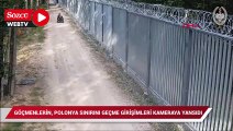 Düzensiz göçmenlerin Polonya sınırını geçme girişimleri kameralara yansıdı