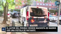 El autor del posible crimen machista de Madrid usó una pistola de matarife