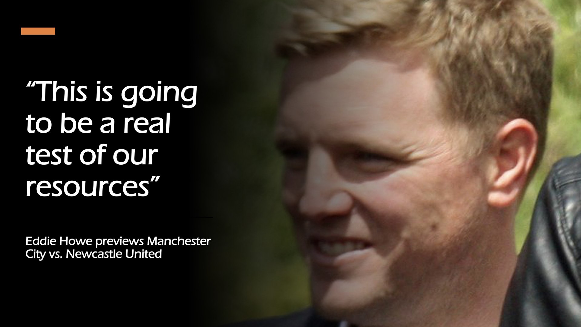 ⁣“This is going to be a real test of our resources”: Eddie Howe previews Manchester City vs. Newcastl