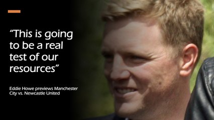 “This is going to be a real test of our resources”: Eddie Howe previews Manchester City vs. Newcastle United