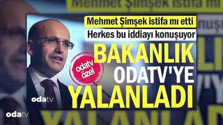 Mehmet Şimşek istifa mı etti... Herkes bu iddiayı konuşuyor... Bakanlık, Odatv’ye yalanladı