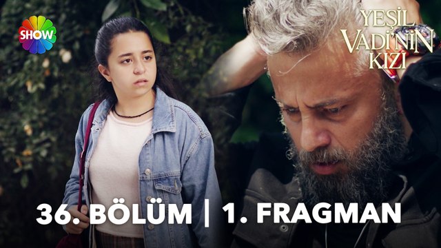 Yeşil Vadi'nin Kızı 36. Bölüm Fragmanı | Kızı buldum!