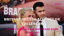 Britney Spears accusée de violences conjugales par son mari Sam Asghari