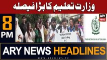 ARY News 8 PM Headlines 18th Aug 2023 | Ministry of Education's Big Decision