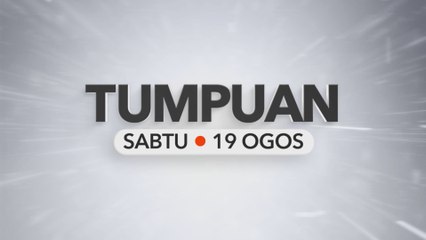Tumpuan Sabtu - 19 Ogos 2023