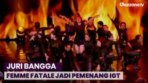 Femme Fatale Juara Indonesia?s Got Talent Season 2, Ini Tanggapan Dewan Juri