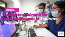 Aumenta el número de contagiados por el Síndrome Guillain-Barré en Perú