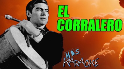EL CORRALERO - El Chango Nieto (karaoke)