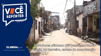 Moradores afirmam que passagem Santa Lúcia, no Barreiro, carece de manutenção