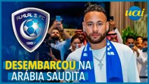 Neymar no Al-Hilal: jogador desembarca na Arábia Saudita