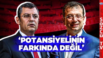İmamoğlu ve Özgür Özel CHP'yi Değiştirebilir mi? 'Potansiyelinin Farkında Değil'