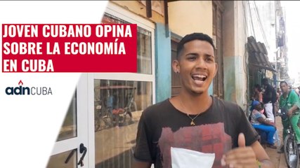 Joven cubano opina sobre la economía en Cuba