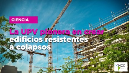 La UPV pionera en crear edificios resistentes a colapsos