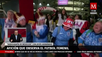 Incrementa la afición que observa el futbol femenil | Radiografía de Negocios