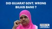 Editorial with Sujit Nair: Did Gujarat govt. wrong Bilkis Bano? | BJP | PM Modi | CJI Supreme Court